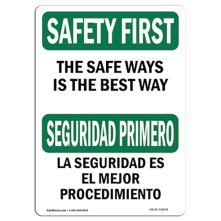 Signmission OSHA SAFETY FIRST Safe Way Is Best Way Bilingual 24in X 18in Rigid Plastic, 18" W, 24" L, Landscape OS-SF-P-1824-L-10878